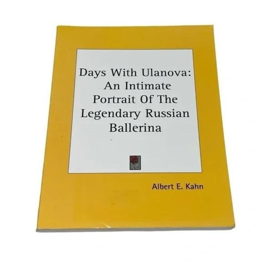 Days‎ With Ulanova An Intimate Portrait Of The Russian Ballerina Albert A Kahn